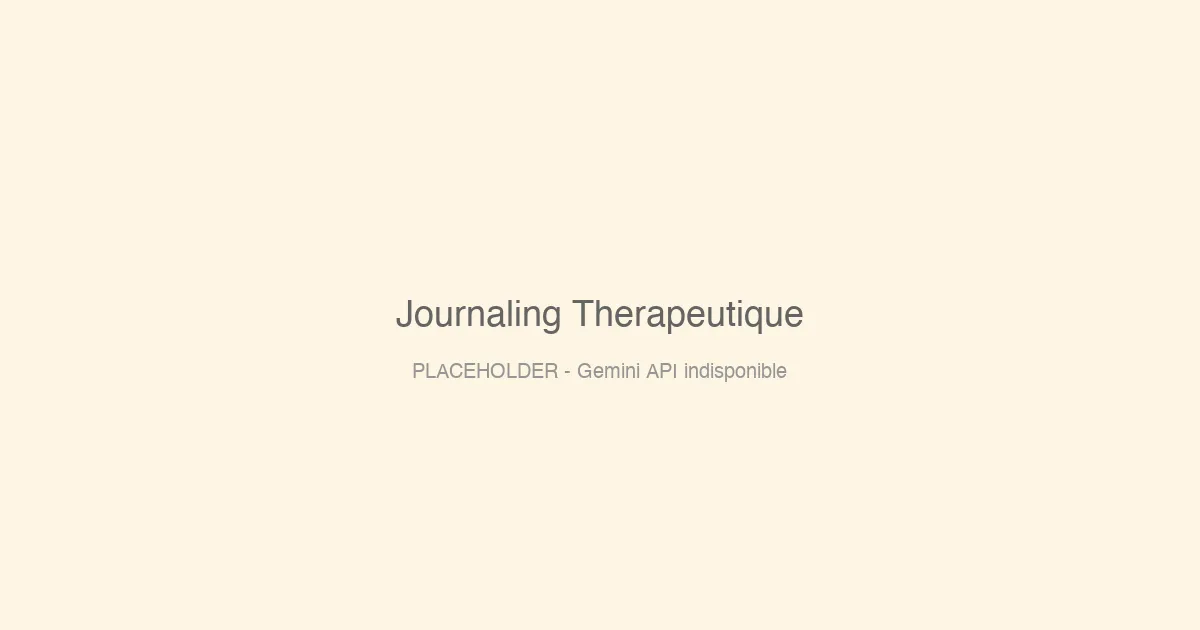 Journaling Thérapeutique : Guide Pratique pour Écrire et Guérir 2026